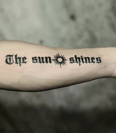 Sun Shines Blackletter Temp Tattoo